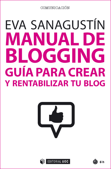 Manual de blogging. Guía para crear y rentabilizar tu blog