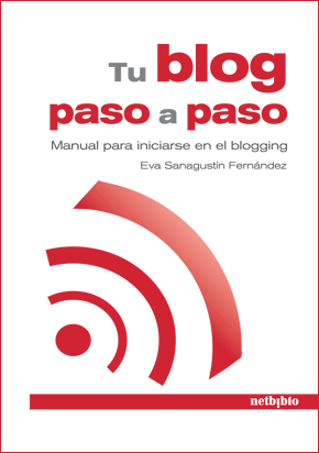 Tu blog paso a paso. Manual para iniciarse en el blogging