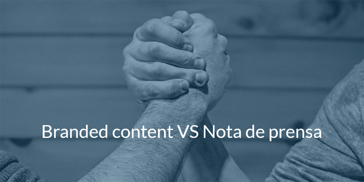 Branded content VS Nota de prensa